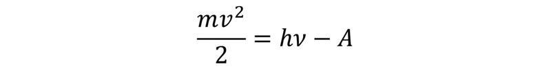 Fotoelektrona kinētiskā enerģija: m – masa; v – ātrums; h = 6,626·10-34 J·s – Planka konstante; ν – starojuma frekvence; A – elektronu izejas darbs.