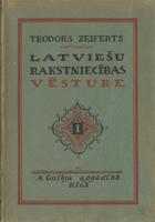 Teodora Zeiferta grāmata “Latviešu rakstniecības vēsture”, 2. sējums, Rīga, A. Gulbja apgādībā, 1923. gads.
