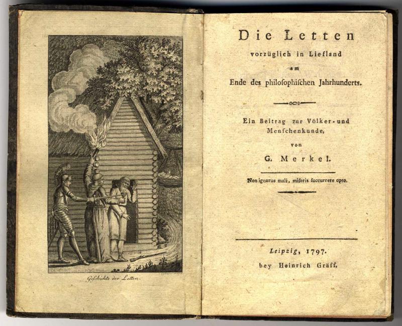 Garlībs Merķelis. "Latvieši, sevišķi Vidzemē, filozofiskā gadu simteņa beigās". Leipciga, 1797. gads.