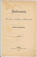 Rūdolfa Blaumaņa luga "Indrāni". Jelgava, J. F. Stefenhāgens un dēls, 1904. gads (pirmizdevums).
