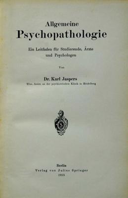 Karla Jaspersa habilitācijas darba psiholoģijā “Vispārīgā psihopatoloģija” (Allgemeine Psychoptahologie, 1913) titullapa.