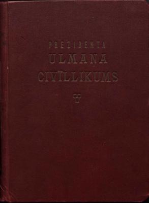 Rakstu krājums “Prezidenta Ulmaņa Civīllikums”. Rīga, Pagalms, 1938. gads.