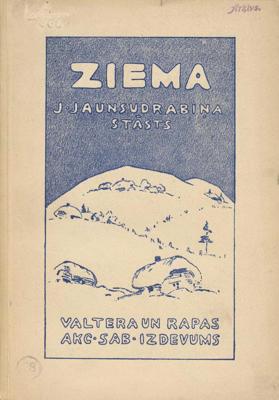 Jāņa Jaunsudrabiņa stāsts "Ziema". Rīga, Valters un Rapa, 1925. gads.