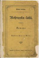 Reiņa un Matīsa Kaudzīšu romāns "Mērnieku laiki". Jelgava, H. Allunans, 1879. gads.