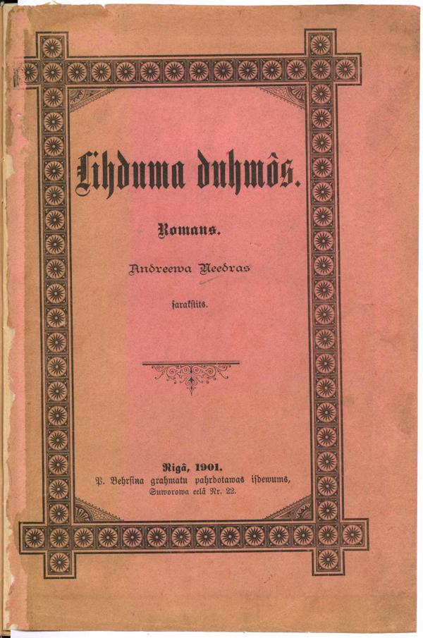 Andrieva Niedras romāns "Līduma dūmos", Rīga, Bērziņš, 1901. gads.